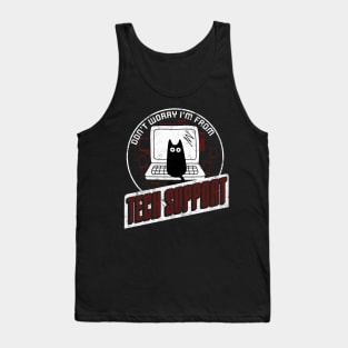 Don't Worry I'm From Tech Support Cute Cat Owner On Computer Tank Top